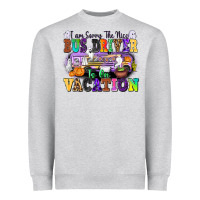 Heather Grey I Am Sorry The Nice Bus Driver Is on Vacation Heavyweight Sweatshirt - texasbilliewilder