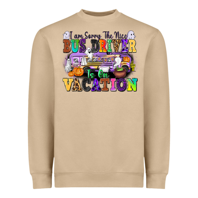 I Am Sorry The Nice Bus Driver Is On Vacation Heavyweight Sweatshirt by texasbilliewilder | Teevron