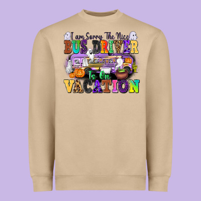 I Am Sorry The Nice Bus Driver Is On Vacation Heavyweight Sweatshirt Designed By Texasbilliewilder