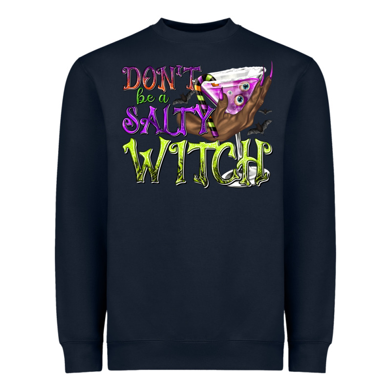 Don't Be A Salty Witch Heavyweight Sweatshirt by texasbilliewilder | Teevron