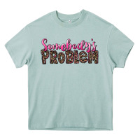 Arona Western Somebody's Problem Heavy Core Tee - LillyAllenDesigns