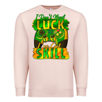Pale Pink I don't need luck i've got skill st. patricks day Premium Sweatshirt - FaDigitalArtStudio