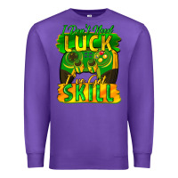 Purple I don't need luck i've got skill st. patricks day Premium Sweatshirt - FaDigitalArtStudio
