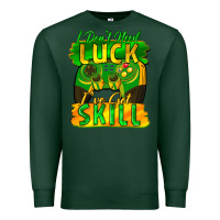 Sports Green I don't need luck i've got skill st. patricks day Premium Sweatshirt - FaDigitalArtStudio