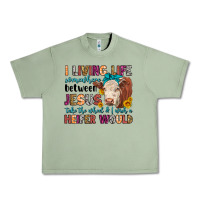 Oil Green i living life somewhere between jesus take the whe Urban Heavy Tee - LillyAllenDesigns