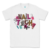 White Nail Tech Life Classic Tee - LillyAllenDesigns
