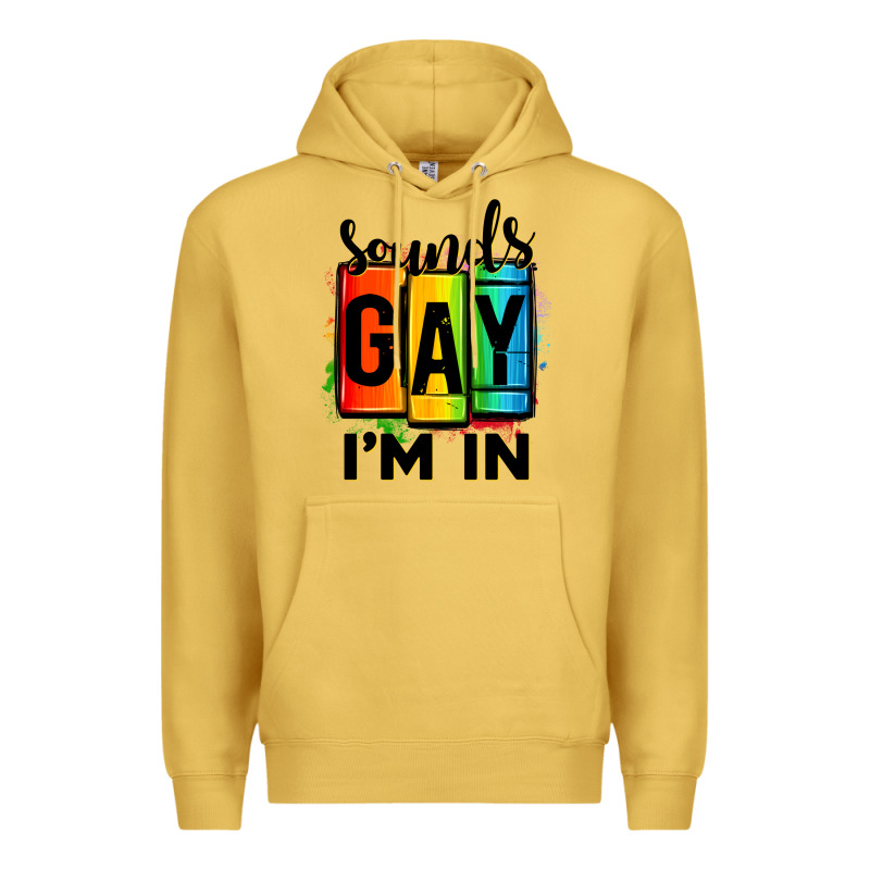Sounds Gay I'm In Premium Hoodie by OliviaCreatesArt | Teevron