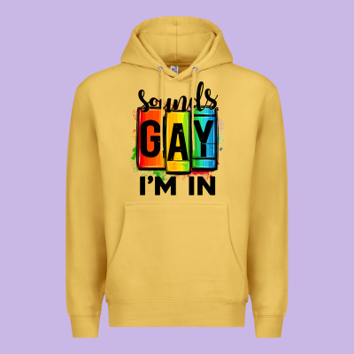 Sounds Gay I'm In Premium Hoodie Designed By Oliviacreatesart