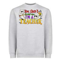 Heather Grey You Can't Scare Me I'm a Teacher Heavyweight Sweatshirt - texasbilliewilder