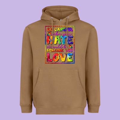 Be Careful Who You Hate It Could Be Someone You Heavyweight Hoodie Designed By Fadigitalartstudio