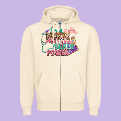 I'm A Nurse What's Your Superpower Zipper Hoodie Designed By Cowgirlartshop