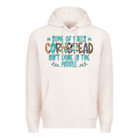 Pale Pink Some Of Y'alls Cornbread Ain't Done In The Middle Premium Hoodie - CowCowDesign