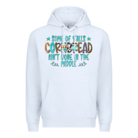 White Some Of Y'alls Cornbread Ain't Done In The Middle Premium Hoodie - CowCowDesign