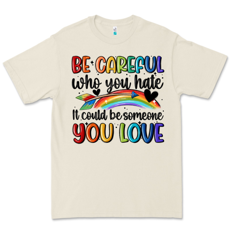 Be Careful Who You Hate Premium Tee by MaliasSmallBusiness | Teevron
