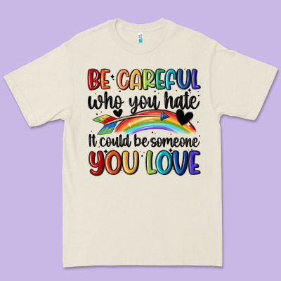 Be Careful Who You Hate Premium Tee Designed By Maliassmallbusiness