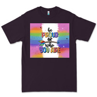 Be Proud Of Who You Are Premium Tee | Teevron