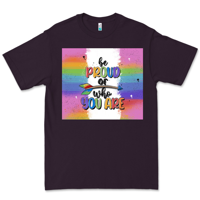Be Proud Of Who You Are Premium Tee by MaliasSmallBusiness | Teevron