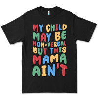 Black my child may be non verbal but this mama ain't Premium Tee - MaliasSmallBusiness
