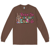 Chestnut rockin the night shift cna life Long Sleeve Tee - RanaPortraitStore
