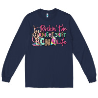 Navy rockin the night shift cna life Long Sleeve Tee - RanaPortraitStore