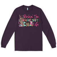 Plum rockin the night shift cna life Long Sleeve Tee - RanaPortraitStore
