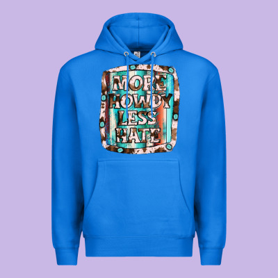 More Howdy Less Hate Premium Hoodie Designed By Jahusdesignshop