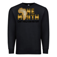 Black one month can't hold our history Premium Sweatshirt - FaDigitalArtStudio