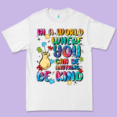 In A World Where You Can Be Anything Premium Tee Designed By Maliassmallbusiness