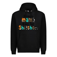 Black Because Mama Runs This Shitshow Premium Hoodie - CowCowDesign