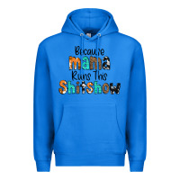 True Royal Because Mama Runs This Shitshow Premium Hoodie - CowCowDesign