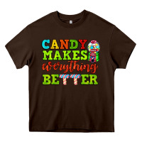 Chocolate Brown candy makes everything better Heavy Core Tee - AdoDesignShop