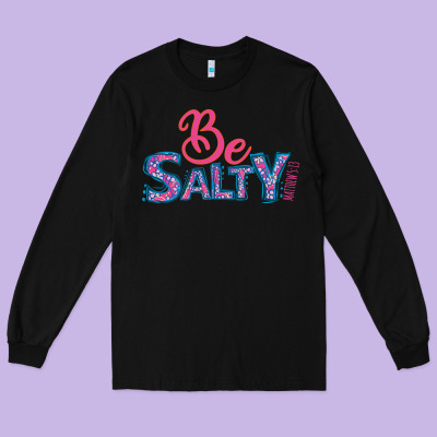 Be Salty Long Sleeve Tee Designed By Bettercallsaul