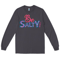 Smoke Be Salty Long Sleeve Tee - Bettercallsaul