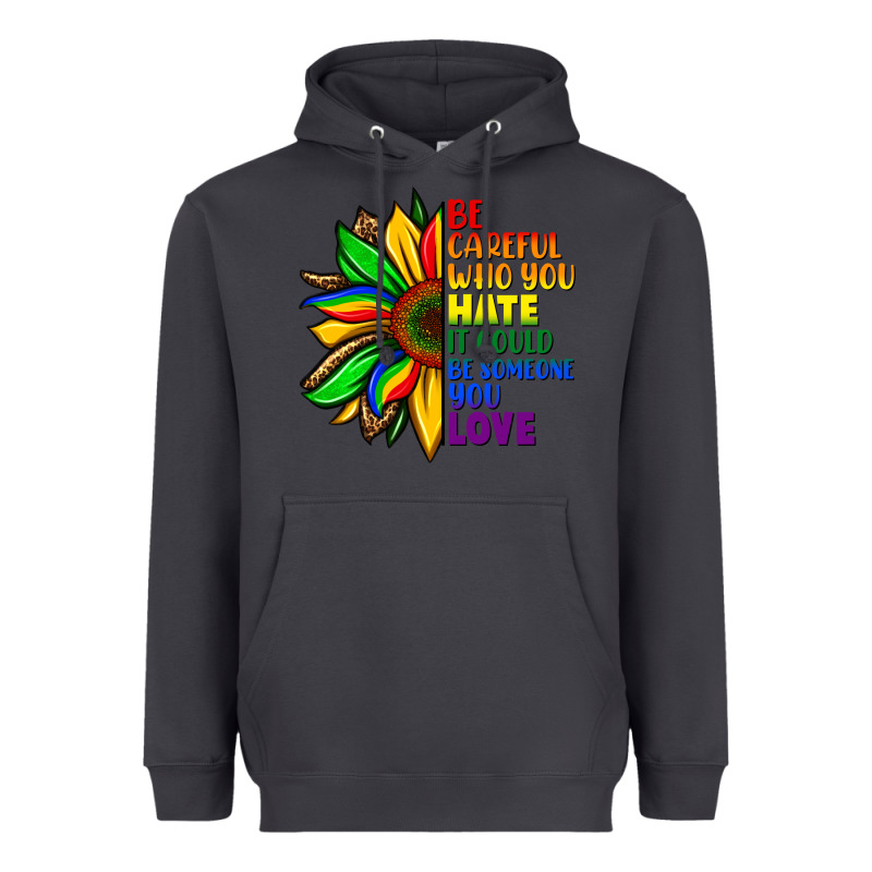 Be Careful Who You Hate It Could Be Someone You Heavyweight Hoodie by FaDigitalArtStudio | Teevron