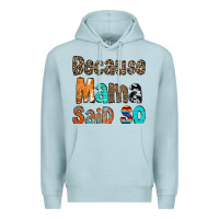 Blue Mist Because Mama Said So Premium Hoodie - CowCowDesign