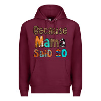 Burgundy Because Mama Said So Premium Hoodie - CowCowDesign