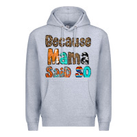 Heather Grey Because Mama Said So Premium Hoodie - CowCowDesign