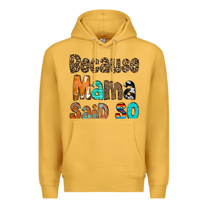 Because Mama Said So Premium Hoodie by CowCowDesign | Teevron