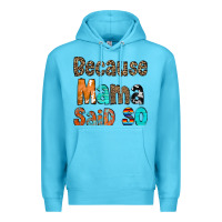 Ocean Blue Because Mama Said So Premium Hoodie - CowCowDesign