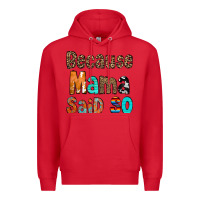 Red Because Mama Said So Premium Hoodie - CowCowDesign