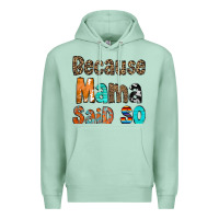 Seafoam Because Mama Said So Premium Hoodie - CowCowDesign