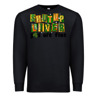 Black shut up liver you are fine Premium Sweatshirt - FaDigitalArtStudio