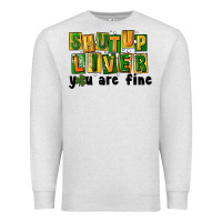 Oatmeal Heather shut up liver you are fine Premium Sweatshirt - FaDigitalArtStudio