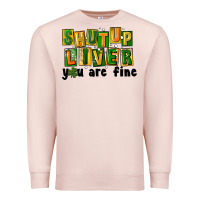 Pale Pink shut up liver you are fine Premium Sweatshirt - FaDigitalArtStudio