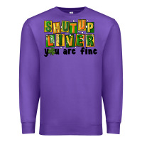 Purple shut up liver you are fine Premium Sweatshirt - FaDigitalArtStudio