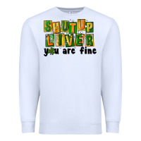 White shut up liver you are fine Premium Sweatshirt - FaDigitalArtStudio
