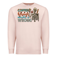 Pale Pink coffee because murder is wrong bbs Premium Sweatshirt - BundleAndBundleShop