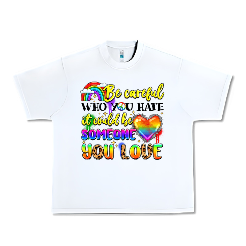 Be Careful Who You Hate It Could Be Someone You Urban Heavy Tee by LillyAllenDesigns | Teevron