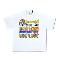 White be careful who you hate it could be someone you Urban Heavy Tee - LillyAllenDesigns