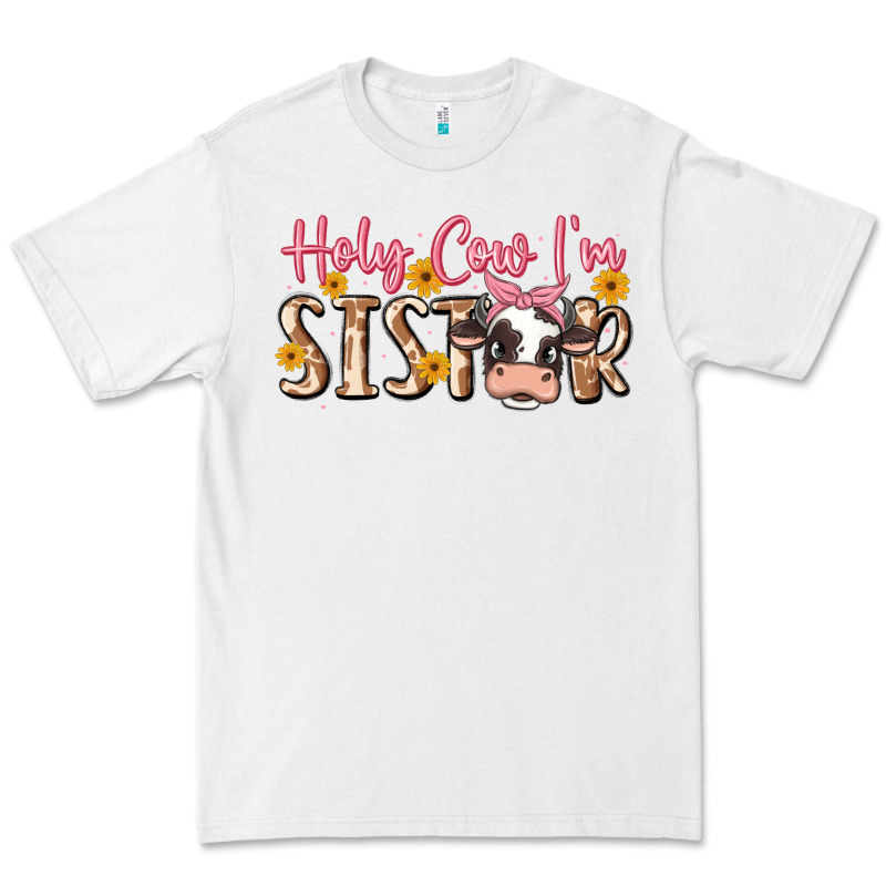 Holy Cow I'm Sister Premium Tee by MaliasSmallBusiness | Teevron
